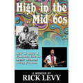 High in the Mid-'60s: How to Have a Fabulous Life in Music without Being Famous