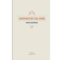 Underground Coal Mines: based on syllabus prescribed by CSVTU 4th Semester (Mining Engineering)