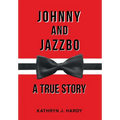 Johnny and Jazzbo: A True Story