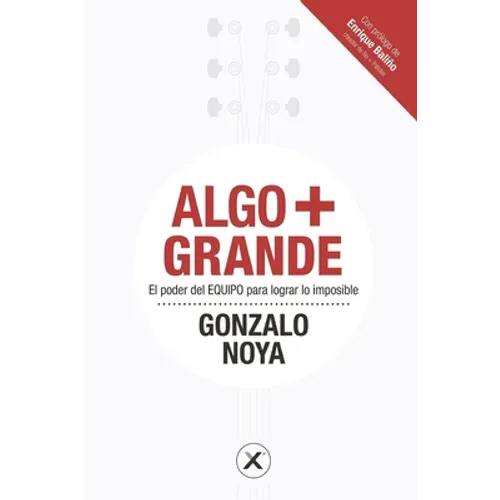 Algo + Grande: El poder del EQUIPO para lograr lo imposible