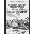 The History and Legacy of America's Most Unusual Riots in the Late 19th Century