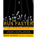 Run Faster from the 5K to the Marathon: How to Be Your Own Best Coach
