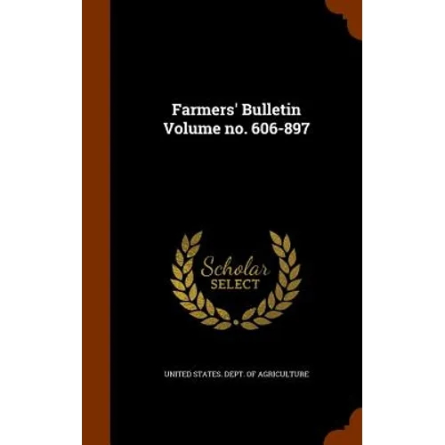 Farmers' Bulletin Volume no. 606-897