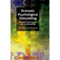 Dramatic Psychological Storytelling: Using the Expressive Arts and Psychotheatrics