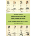 Unmarking Whiteness and the New American Racism: Race and Racism in Western Science and Society, Volume 3