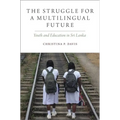 Struggle for a Multilingual Future: Youth and Education in Sri Lanka