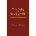 The Deity of Jesus Christ in the Old and New Testament