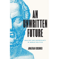 An Unwritten Future: Realism and Uncertainty in World Politics