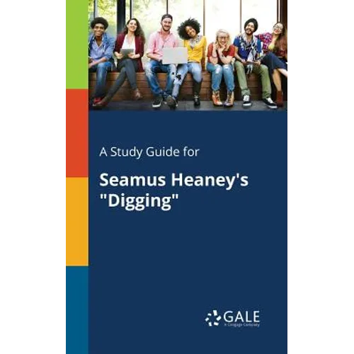 A Study Guide for Seamus Heaney's "Digging"