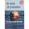 Un Amor de Psiquiatra: La Cura a través del Amor