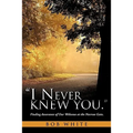 "I Never Knew You."