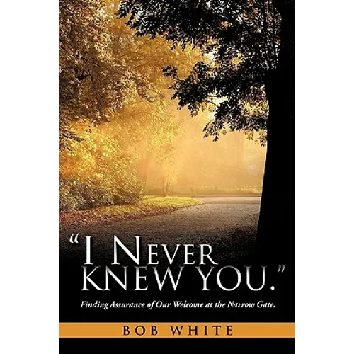 "I Never Knew You."