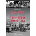 Historic Theaters of the Tennessee Tri-Cities