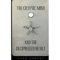 The Cryptic Mind and the Deciphered Heart