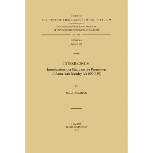 Interregnum: Introduction to a Study on the Formation of Armenian Identity (CA 600-750)