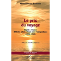 Le prix du voyage: Algérie-France, difficiles allers-retours vers l'indépendance (1956-1962)