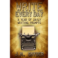 Write Every Day: A Year of Daily Writing Prompts