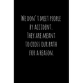 We don't meet people by accident. They are meant to cross our path for a reason.: Perfect goodbye gift for coworker that is leaving / going away gift