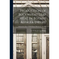 Production of Buckwheat Leaf Meal in Rotary Alfalfa Driers.; no.264