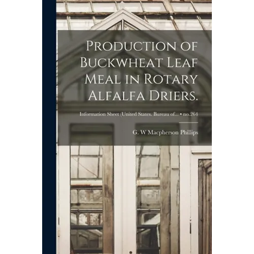 Production of Buckwheat Leaf Meal in Rotary Alfalfa Driers.; no.264