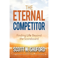 The Eternal Competitor: Finding Life Beyond the Scoreboard