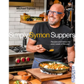 Simply Symon Suppers: Recipes and Menus for Every Week of the Year: A Cookbook