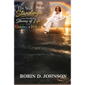 I'm Still Standing: Gone Through the Storms of Life to the Rainbow of Victories