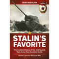 Stalin's Favorite: The Combat History of the 2nd Guards Tank Army from Kursk to Berlin: Volume 1 - January 1943 - June 1944