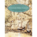 Historical Atlas of Canada: Canada's History Illustrated with Original Maps