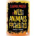 Wild Animals Prohibited: Stories, Anti-Stories