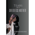 Tears Of A Childless Mother