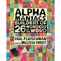 Alphamaniacs: Builders of 26 Wonders of the Word