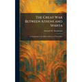 The Great War Between Athens and Sparta: A Companion to the Military History of Thucydides