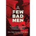 A Few Bad Men: The True Story of U.S. Marines Ambushed in Afghanistan and Betrayed in America