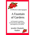 A Fountain of Gardens: 21 Effective Galactagogues to Promote Lactation, Enrich Breast Milk Supply, and Improve Let Down