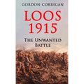 Loos 1915: The Unwanted Battle