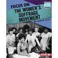 Focus on the Women's Suffrage Movement