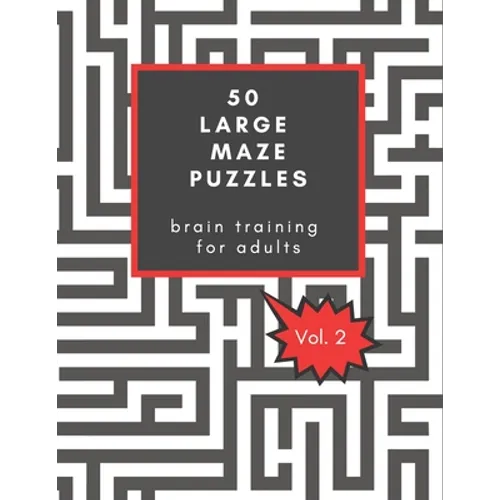 50 Large Maze Puzzles: Brain training for Adults: Provides hours of challenging fun, / Great Christmas gift for seniors / Also good for Secre