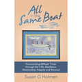 All in the Same Boat: Transcending Difficult Times Through the 4 Rs--Resilience, Relationship, Respite and Renewal