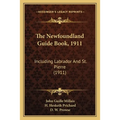 The Newfoundland Guide Book, 1911: Including Labrador And St. Pierre (1911)