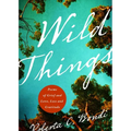 Wild Things: Poems of Grief and Love, Loss and Gratitude