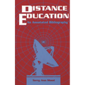 Distance Education: An Annotated Bibliography