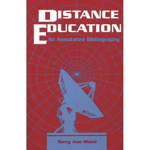 Distance Education: An Annotated Bibliography