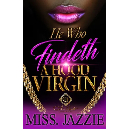 He Who Findeth A Hood Virgin: An African American Romance