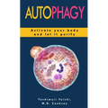 Autophagy: How to Activate your Body and let it Purify through Water Fasting, Intermittent Fasting, Keto Diet to Lose Weight, Det