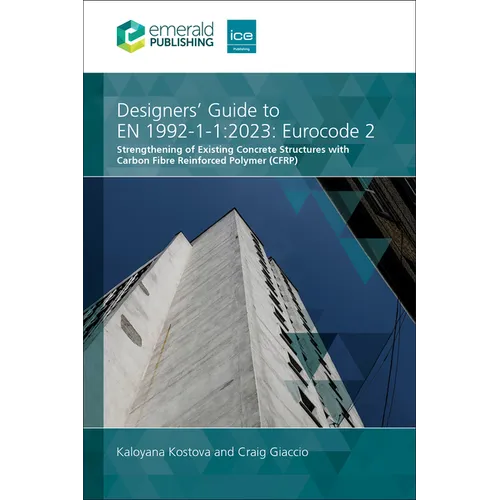 Designers' Guide to En 1992-1-1:2023: Eurocode 2: Strengthening of Existing Concrete Structures with Carbon Fibre Reinforced Polymer (Cfrp)