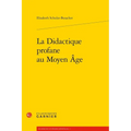 La Didactique Profane Au Moyen Age