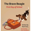 The Brave Beagle: First Day of School