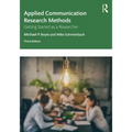 Applied Communication Research Methods: Getting Started as a Researcher
