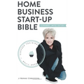 Home Business Startup Bible